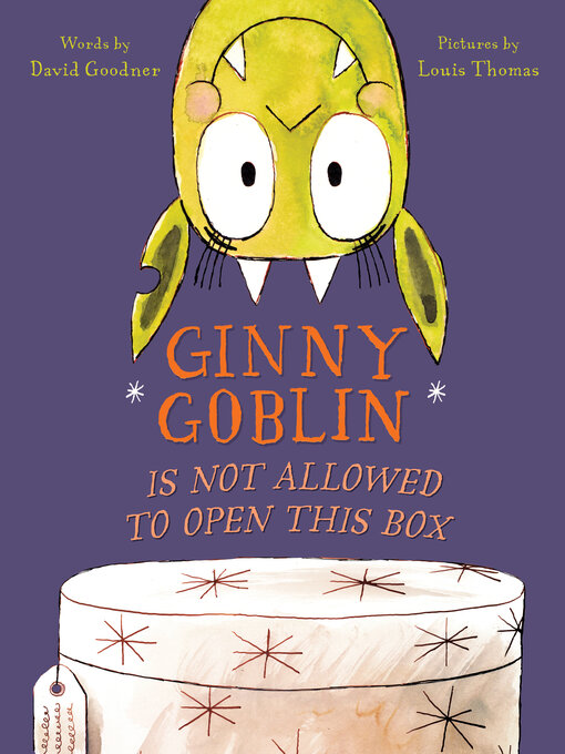 Title details for Ginny Goblin Is Not Allowed to Open This Box by David Goodner - Available